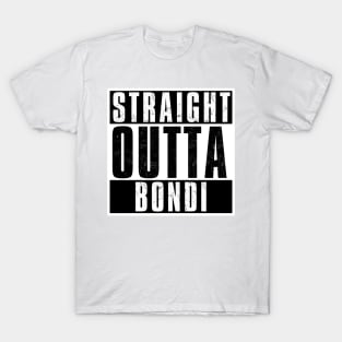 STRAIGHT OUTTA BONDI T-Shirt